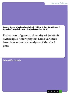 cover image of Evaluation of genetic diversity of jackfruit (Artocapus heterophyllus Lam) varieties based on sequence analysis of the rbcL gene